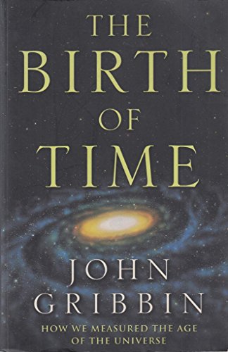 9780753809969: The Birth Of Time - How We Measured The Age Of The Universe