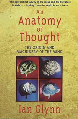 Beispielbild fr An Anatomy of Thought: The Origins and Machinery of The Mind zum Verkauf von WorldofBooks