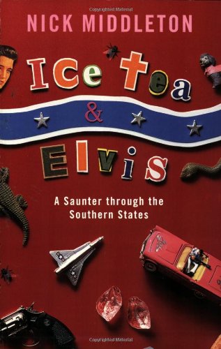 Imagen de archivo de Ice Tea And Elvis: A Saunter Through the Southern States a la venta por WorldofBooks
