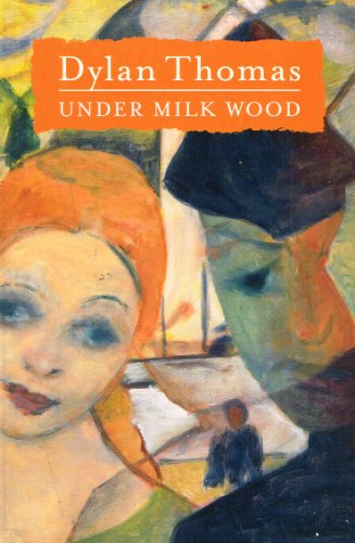 Imagen de archivo de Under Milk Wood : A Play for Voices a la venta por Better World Books