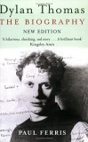 Beispielbild fr Dylan Thomas: Biography: The Biography zum Verkauf von WorldofBooks