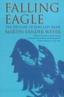 Beispielbild fr Falling Eagle: The Decline Of Barclays Bank zum Verkauf von WorldofBooks