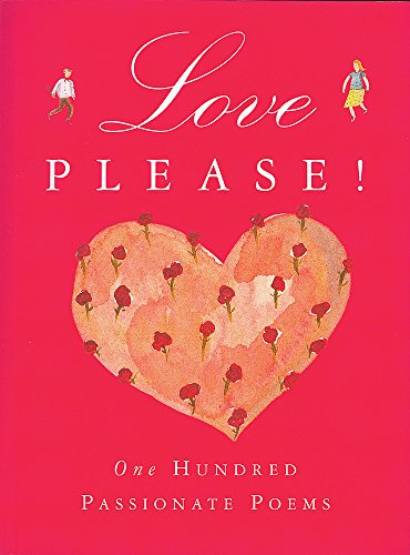 Beispielbild fr Love Please!: One Hundred Passionate Poems zum Verkauf von AwesomeBooks