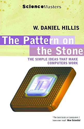 Imagen de archivo de The Pattern On The Stone: The Simple Ideas That Make Computers Work (SCIENCE MASTERS) a la venta por WorldofBooks