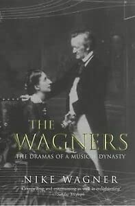 Stock image for The Wagners the Dramas of a Musical Dynasty for sale by Wonder Book