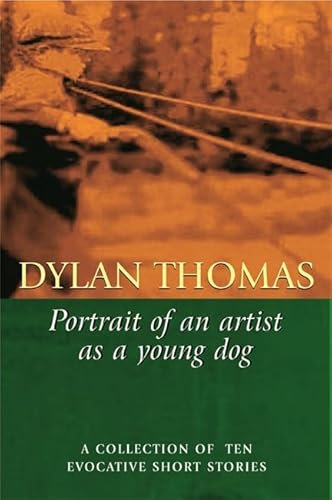 Portrait of the Artist As a Young Dog - Dylan Thomas