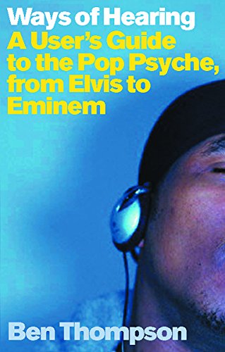 Beispielbild fr Ways of Hearing: A User's Guide to the Pop Psyche, from Elvis to Eminem. zum Verkauf von Powell's Bookstores Chicago, ABAA