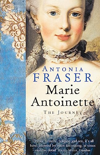 Marie Antoinette by Antonia Fraser Marie Antoinette by Antonia Fraser