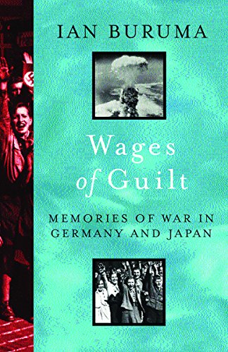 Wages of Guilt : Memories of War in Germany and Japan