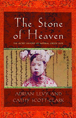 9780753813294: The Stone of Heaven: The Secret History of Imperial Green Jade