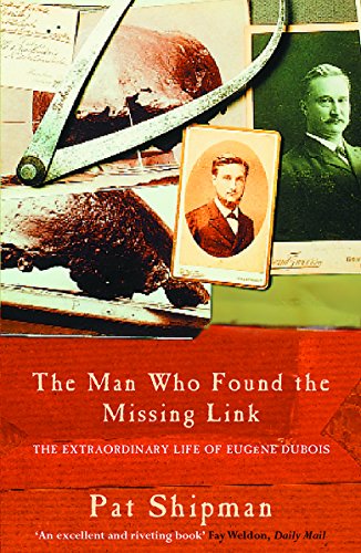 Imagen de archivo de Man Who Found the Missing Link : The Life and Times of Eugene Dubois a la venta por Better World Books