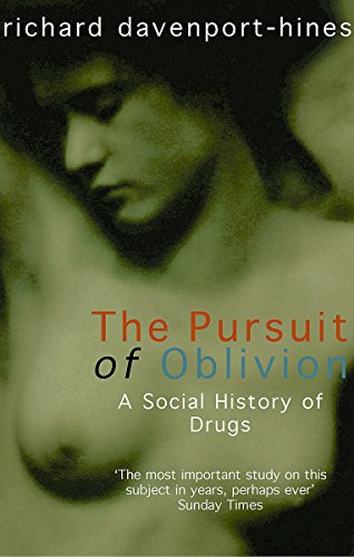 Stock image for The Pursuit of Oblivion: A Social History of Drugs for sale by WorldofBooks