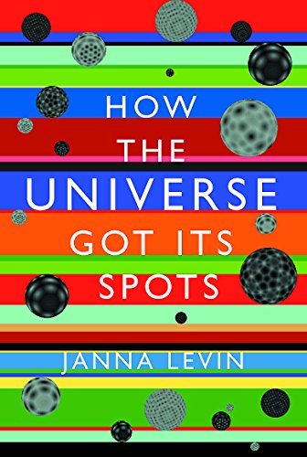 Beispielbild fr How the Universe Got its Spots: Diary of a Finite Time in a Finite Space zum Verkauf von WorldofBooks