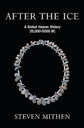 Imagen de archivo de After the Ice: A Global Human History, 20,000 - 5000 BC a la venta por WorldofBooks