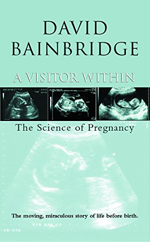 Beispielbild fr A Visitor Within: The Science of Pregnancy zum Verkauf von WorldofBooks