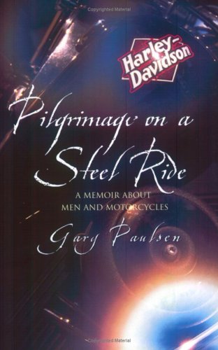 Stock image for Pilgrimage on a Steel Ride : A Memoir about Men and Motorcycles for sale by Better World Books