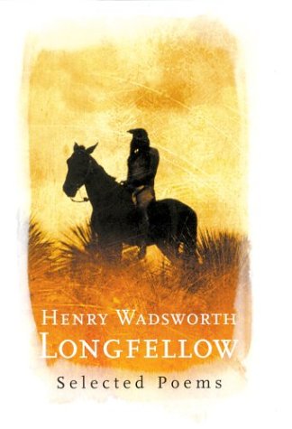 Imagen de archivo de Henry Wadsworth Longfellow: Selected Poems (Phoenix Poetry) a la venta por Versandantiquariat Felix Mcke