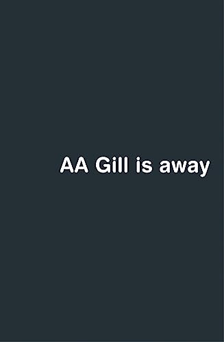 Stock image for AA Gill is Away for sale by WorldofBooks