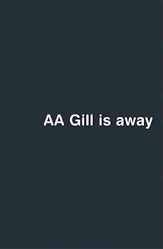 Stock image for A.A. Gill Is Away for sale by Blackwell's