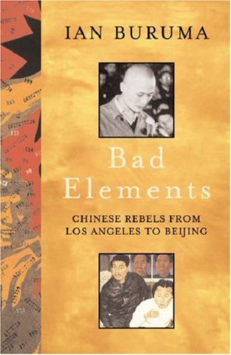 Beispielbild fr Bad Elements : Chinese Rebels from Los Angeles to Beijing zum Verkauf von Adagio Books