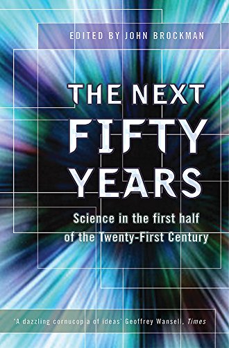 Beispielbild fr The Next Fifty Years: Science in the First Half of the Twenty-First Century zum Verkauf von WorldofBooks