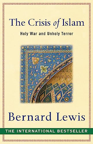 Imagen de archivo de The Crisis of Islam: Holy War and Unholy Terror a la venta por More Than Words