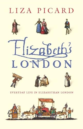 Beispielbild fr Elizabeth's London zum Verkauf von Better World Books