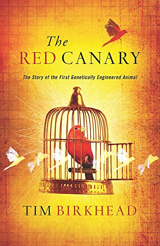 Imagen de archivo de The Red Canary : The Story of the First Genetically Engineered Animal a la venta por MusicMagpie