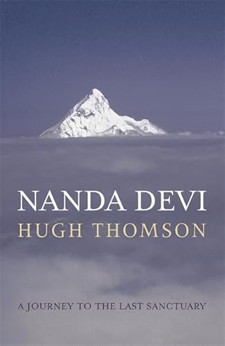 Stock image for Nanda Devi: A Journey to the Last Sanctuary for sale by MusicMagpie