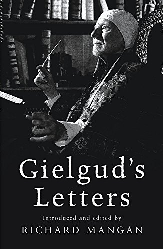 Beispielbild fr Gielgud's Letters : John Gielgud in His Own Words zum Verkauf von Better World Books