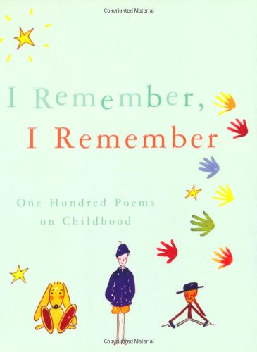 Beispielbild fr I remember, I remember: 100 poems on childhood: One Hundred Poems on Childhood zum Verkauf von AwesomeBooks