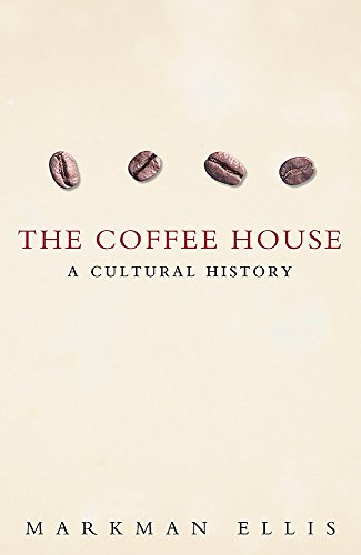 Beispielbild fr The Coffee House : A Cultural History zum Verkauf von Better World Books