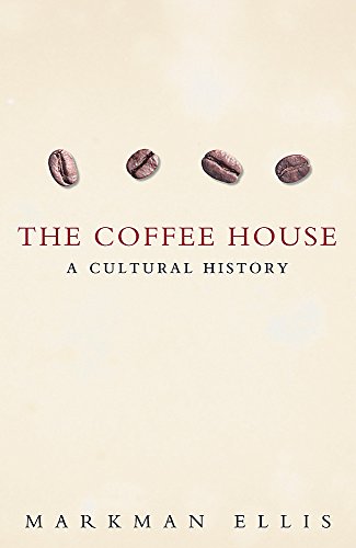 9780753818985: The Coffee-House: A Cultural History