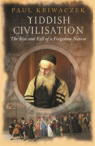9780753819036: Yiddish Civilisation: The Rise and Fall of a Forgotten Nation
