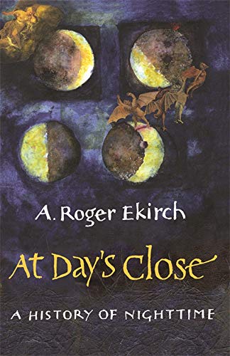 9780753819401: At Day's Close: A History of Nighttime
