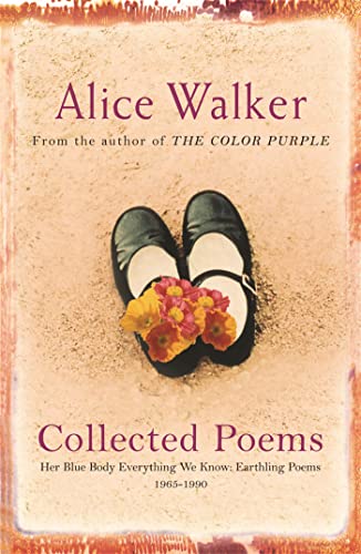 9780753819616: Alice Walker: Collected Poems: Her Blue Body Everything We Know: Earthling Poems 1965-1990
