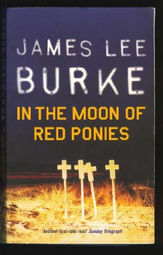 In The Moon of Red Ponies (9780753820261) by James Lee Burke