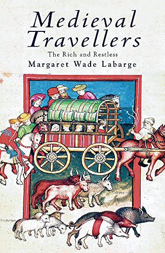 Stock image for Medieval Travellers: The Rich and the Restless for sale by ThriftBooks-Dallas