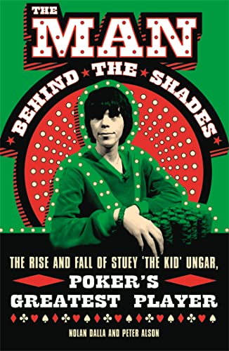 Imagen de archivo de The Man Behind the Shades: The Rise and Fall of Poker's Greatest Player a la venta por Goldstone Books