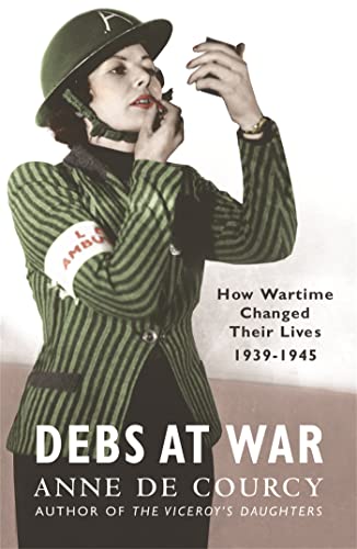 Stock image for Debs at War: 1939-1945 (WOMEN IN HISTORY) for sale by WorldofBooks