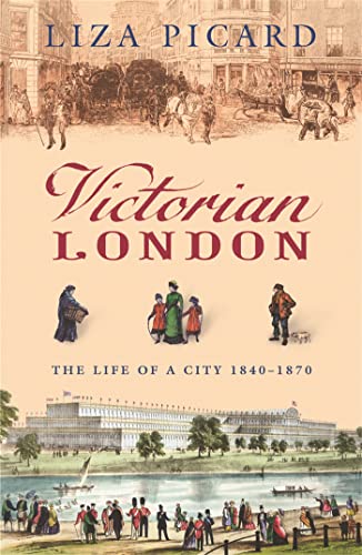 9780753820902: Victorian London: The Life of a City 1840-1870