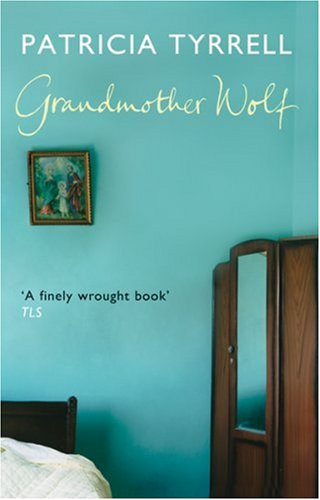 Stock image for Grandmother Wolf by Tyrrell, Patricia ( Author ) ON Aug-03-2006, Paperback for sale by Reuseabook