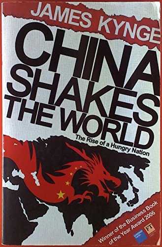 Beispielbild fr China Shakes The World: The Rise of a Hungry Nation zum Verkauf von WorldofBooks