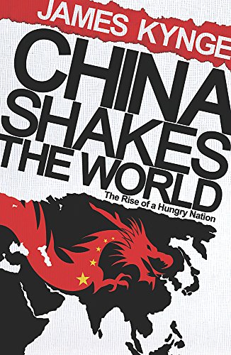 Beispielbild fr China Shakes The World: The Rise of a Hungry Nation zum Verkauf von WorldofBooks