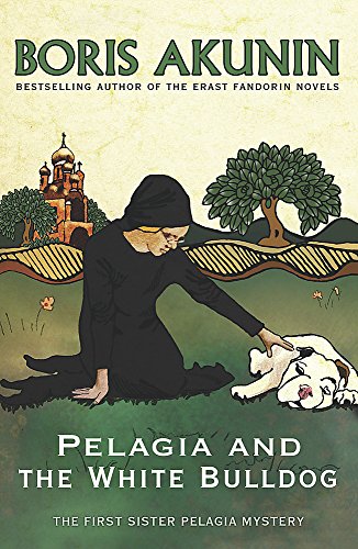 Imagen de archivo de Pelagia and the White Bulldog: The First Sister Pelagia Mystery (Sister Pelagia Mystery 1) a la venta por AwesomeBooks