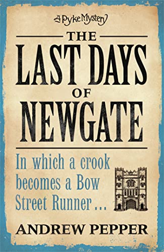 Beispielbild fr The Last Days of Newgate (A Pyke Mystery) zum Verkauf von Wonder Book