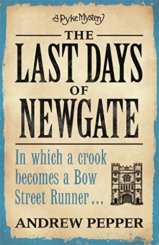 Stock image for The Last Days of Newgate (A Pyke Mystery) for sale by SecondSale