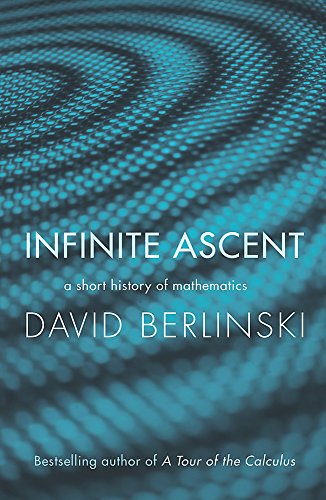 Beispielbild fr Infinite Ascent: A Short History of Mathematics zum Verkauf von WorldofBooks