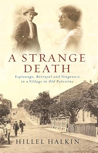 9780753821886: A Strange Death: Espionage, Betrayal and Vengeance in a Village in Old Palestine