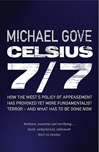 Beispielbild fr Celsius 7/7: How the West's Policy of Appeasement Has Provoked Yet More Fundamentalist Terror - And What Has to Be Done Now zum Verkauf von ThriftBooks-Dallas